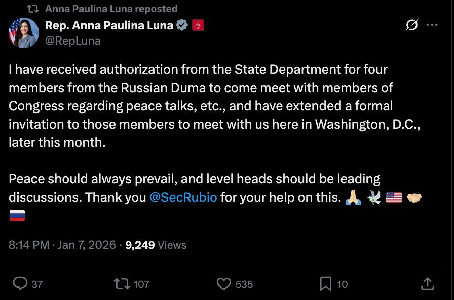 Конгрессвумен Анна Паулина Луна сообщила что получила разрешение госдепа США на визит четырех членов Госдумы РФ для мирных переговоров и других вопросов Я получила разрешение от государственного департамента США на приезд четырёх членов Государственной думы Российской Федерации для встречи с членами конгресса США по вопросам мирных переговоров и другим темам