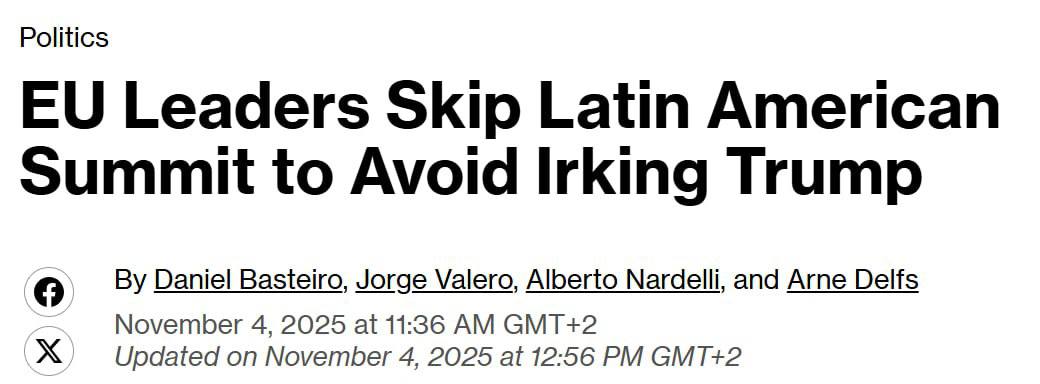 Лидеры ЕС откажутся от участия в саммите с Латинской Америкой чтобы не раздражать Трампа Bloomberg По информации издания несколько европейских лидеров среди которых Мерц и Урсула фон дер Ляйен отказались от участия в саммите ЕС СЕЛАК в Колумбии опасаясь негативной реакции со стороны Трампа Caucasian bureau