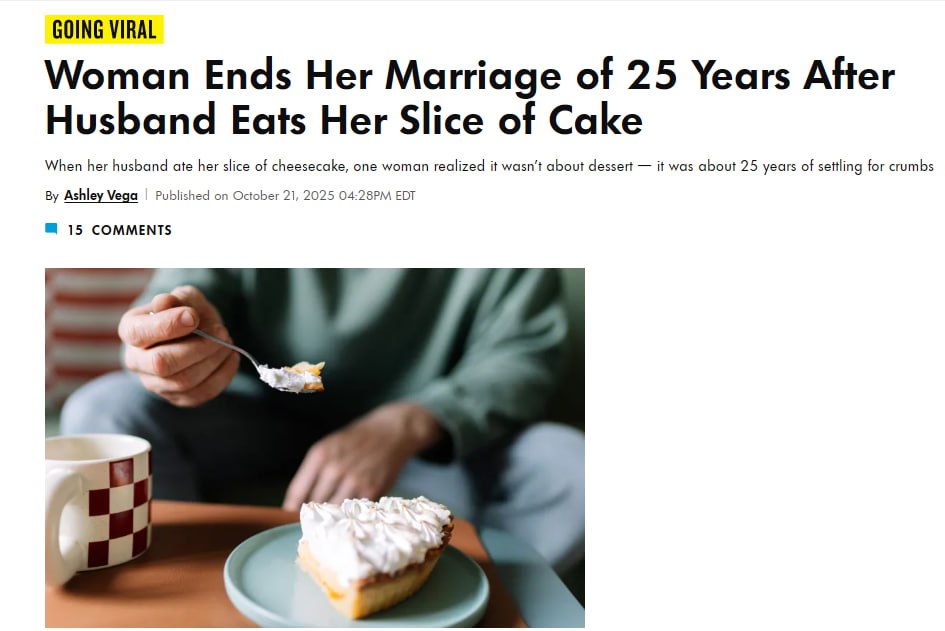 Американка развелась после 25 лет брака из за того что муж съел кусочек ее торта Как пишет People по словам женщины супруг устроил сюрприз к годовщине свадьбы и организовал поездку Однако она быстро пошла наперекосяк муж выбрал отель где они когда то поклялись больше не останавливаться а во время прогулок вел себя холодно За ужином они заказали чизкейк и жена решила оставить свой кусок на утро На следующий день десерт бесследно исчез Муж признался что съел и ее кусок оставив лишь крошки Этот момент стал для американки переломным и она подала на развод Подпишись на Радио КП