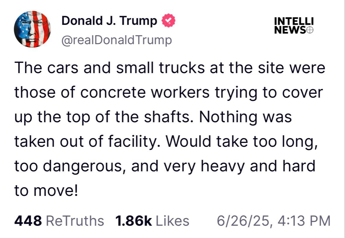Трамп утверждает, что из объекта в Фордо ничего не вывезли. «Автомобили и небольшие грузовики, которые были на месте, принадлежали бетонщикам, они пытались закрыть верхушки шахт. Из объекта ничего не вывозили. Это заняло бы слишком много времени, было бы слишком опасно, а груз был бы слишком тяжёлым и трудно перемещаемым!» #интеллиньюз