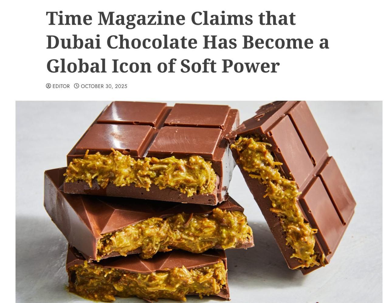 Дубайский шоколад оказался главным и самым эффективным инструментом внешней политики ОАЭ так называемой мягкой силы пишет Time Созданный британо египетской предпринимательницей и филлипинским шеф поваром шоколад в 2023 году стал популярен в Дубае а благодаря TikTok улетел в небеса по продажам и сделал для имиджа страны больше чем музеи F1 и небоскрёбы cubemark
