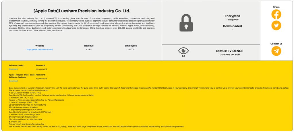 Новой утечкой попахивает Компания Luxshare один из основных партнеров Apple в производстве iPhone AirPods Apple Watch и Vision Pro возможно стала жертвой утечки данных Злоумышленники требуют выкуп угрожая обнародовать конфиденциальную информацию Apple Nvidia и LG По предварительным данным утечка произошла в прошлом месяце Хакеры утверждают что данные партнеров Apple были зашифрованы 15 декабря 2025 года Мы долго ждали но похоже ваш IT отдел решил скрыть инцидент Рекомендуем связаться с нами чтобы избежать утечки конфиденциальной информации и проектной документации заявляют хакеры Фото cybernews com