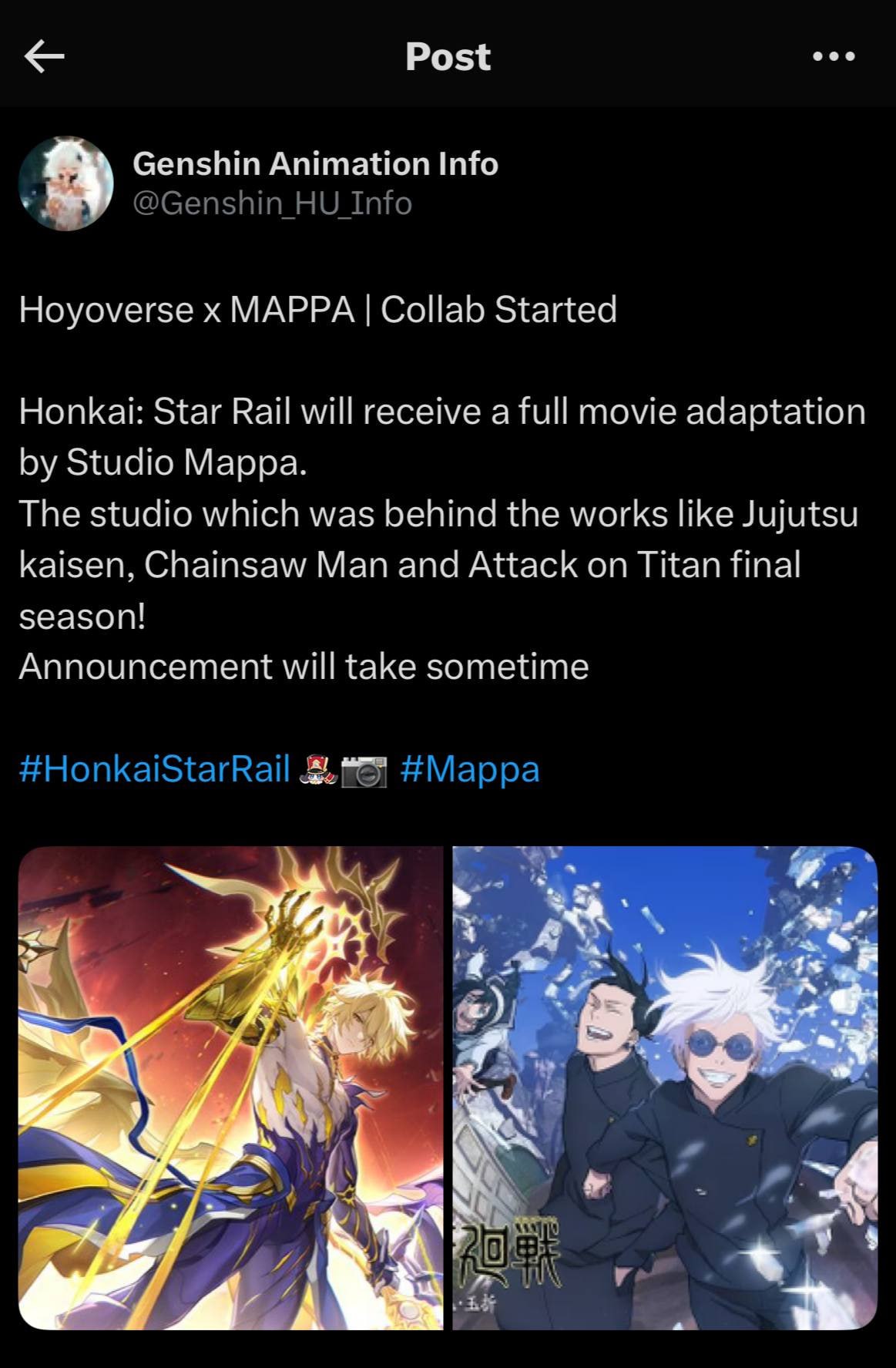 Коллаб • HSR x MAPPA       Honkai: Star Rail получит полнометражную экранизацию от студии MAPPA. Это та самая студия, которая стоит за такими тайтлами как Jujutsu Kaisen, Chainsaw Man и финальным сезоном Attack on Titan! Анонс, вероятно, будет только через год      По словам  , студия MAPPA действительно ведёт работу над анимационным фильмом по HSR Для справки, 17 декабря 2023 года он сообщил, что Тацуя Ёсихара станет режиссёром фильма по Chainsaw Man — официально это подтвердили только в декабре 2024.  Утечка от     #коллаборация   — Хонкай: Стар Рейл   Бледная —