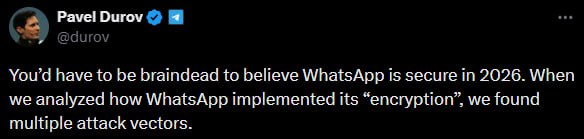 Павел Дуров назвал WhatsApp небезопасным и указал на множество возможностей для атаки мессенджера Нужно быть полным идиотом чтобы поверить в безопасность WhatsApp в 2026 году Когда мы проанализировали как WhatsApp реализует свое шифрование мы обнаружили множество направлений атак написал основатель Telegram в соцсети Х  Ранее Meta обвинили в мошенничестве из за доступа к перепискам в WhatsApp Группа истцов со всего мира подала в суд на компанию утверждая что Meta хранит содержание переписок и ее сотрудники могут получать к ним доступ принадлежит компании Meta деятельность которой признана экстремистской и запрещена в РФ деятельность компании признана экстремистской и запрещена в РФ IZ RU в Telegram в MAX