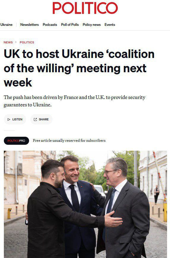 Politico пишет, что на следующей неделе в Великобритании состоится встреча «коалиции желающих». Будет на ней и Зеленский. Изначально коалиция создавалась, чтобы отправить на Украину миротворцев, однако без поддержки США это просто клуб спонсоров войны против России до последнего украинца. Поколение «ZOV» Telegram