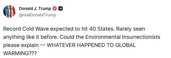 Трамп поставил под сомнение глобальное потепление и посмеялся над эко активистами из за надвигающихся на США морозов Ожидается рекордная волна холода которая накроет 40 штатов Нечто подобное случается крайне редко Не могли бы экологические мятежники объяснить что же случилось с глобальным потеплением написал президент США Накануне Трамп так прокомментировал ситуацию с морозами и светом в Украине Так жить это не жизнь Сайт Страна X Twitter Прислать новость фото видео Реклама на канале Помощь