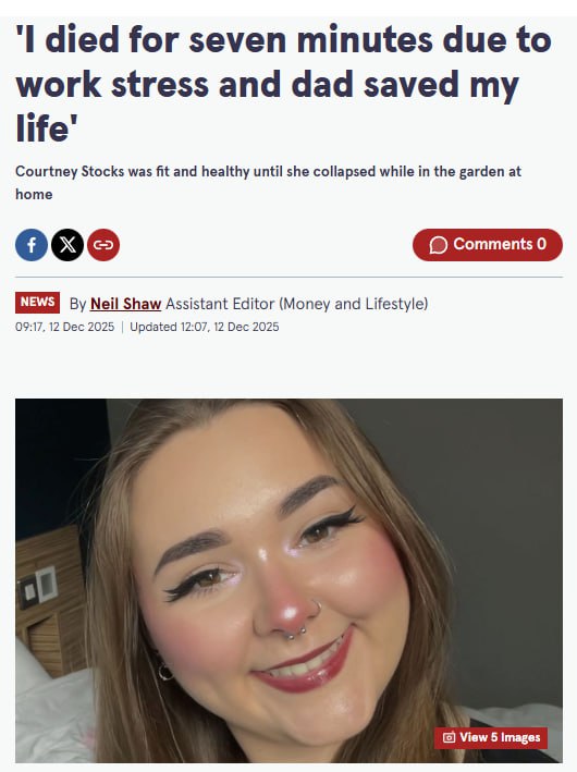 У 22 летней девушки ОСТАНОВИЛОСЬ сердце из за стресса на работе Кортни Стокс из Великобритании за неделю до произошедшего испытывала учащённое сердцебиение и головокружение но списывала всё на тревожность В один из дней она упала в своём саду это увидел её отец и начал сердечно лёгочную реанимацию параллельно вызвав неотложку Девушку удалось спасти после 7 минутной остановки сердца и трёх дней реанимации она пришла в себя Корни считала себя абсолютно здоровой она ежедневно проходит по 10 000 шагов не курит и занимается физическими нагрузками Врачи обнаружили у неё порог сердца а катализатором остановки сердца стал стресс Теперь девушка призывает не игнорировать странные симптомы даже если вы самый здоровый на свете человек