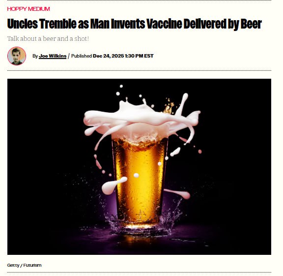 Пивную вакцину разработал вирусолог из США Крис Бак во время экспериментов с вакцинами от полиомавирусов изобрел специальные пивные дрожжи которые доставляют вирусоподобные частицы туда где обычные лекарства уже не работают Эффект уже проверен на самом учёном Бак выпил пять пинт ГМО пива и говорит что у него никаких побочек Скуфы записываются на вакцинацию через 3 2