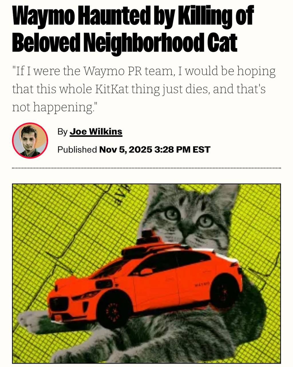 В США устроили забастовку беспилотным такси Waymo один из автомобилей насмерть сбил местного кота любимчика по кличке KitKat К сожалению животное спасти не удалось Люди начали перекрывать дороги а также ломать и переворачивать такси Waymo Властей же просят пересмотреть законы по регулированию беспилотных автомобилей и обсудить проблемы связанные с их безопасностью Таким образом котик стал символом борьбы за регулирование беспилотных автомобилей Больно techmedia