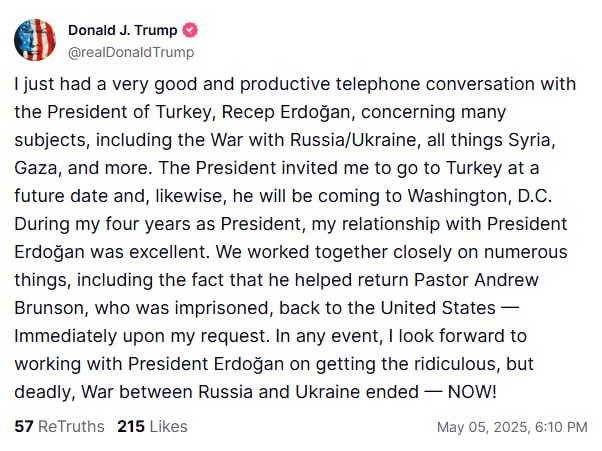 Вот это поворот: несправляющийся Трамп решил подключить к российско-украинским переговорам Эрдогана. «У меня только что состоялся очень хороший и продуктивный телефонный разговор с Президентом Турции Реджепом Эрдоганом на многие темы, включая войну России с Украиной, все, что связано с Сирией, Газой и так далее... Я с нетерпением жду совместной работы с президентом Эрдоганом над окончанием нелепой, но смертоносной войны между Россией и Украиной — сейчас!» , – написал Дональд в Truth.