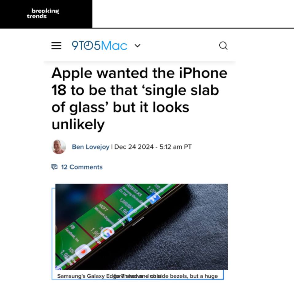 Мечты фанатов услышаны: Apple хочет сделать iPhone 18 единым куском стекла. Сама идея родилась еще при другой команде, когда компания разрабатывала iPhone 5.  По задумке, будущий гаджет будет иметь большой экран без рамок, чьи боковые стороны являются продолжением экрана. Новинку планируют выпустить уже в 2026 году. Насколько это будет реально, покажет время, но эксперты говорят, что Apple столкнется с большим количеством проблем, включая патенты Samsung и LG.    Breaking Trends