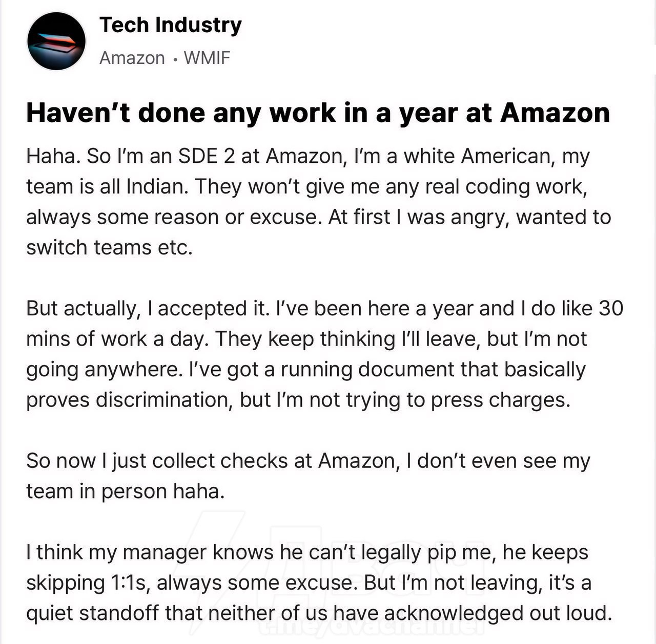 Разработчик Amazon работает по пол часа в день и получает $16к в месяц Он попал в команду к индийцам, которые хотят его выжить. Они не дают ему рабочих задач, чтобы он ушел сам. Изначально он расстроился, а потом использовал в своих целях: он собрал доказательства дискриманиции из-за которых его не могут уволить. Из грязи в короля этой жизни.