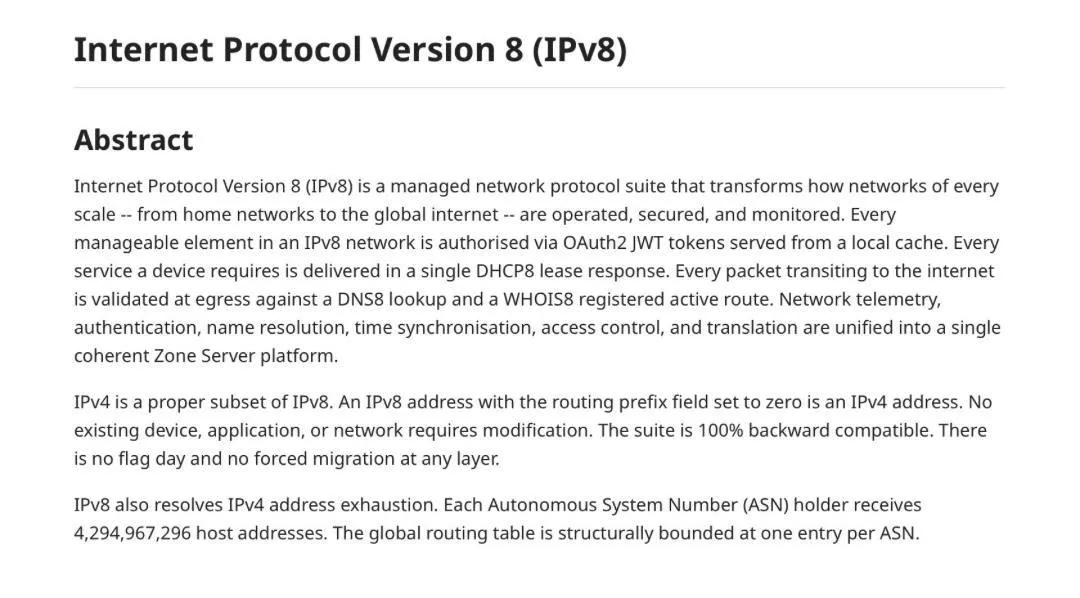 В IETF появился первый черновик IPv8 он описывает как мог бы выглядеть интернет будущего Главное из документа Адреса будут похожими на привычные IPv4 типа 192 168 но к ним добавляется номер сети Дополнительные числа подарят большое количество новых айпишников Каждое подключение нужно подтверждать через специальный DNS запрос Добавлена встроенная авторизация через токены как в современных сервисах Появляется много новых сервисов вроде DNS8 DHCP8 и даже WHOIS8 Автор утверждает что IPv8 должен собрать всё в одном месте управление сетью маршрутизацию проверку пользователей и сбор данных о работе Плюс обещает закрыть проблему нехватки IP адресов каждому владельцу ASN якобы будут выдавать больше 4 29 миллиарда адресов На бумаге это прокачанный интернет с безопасностью и контролем но перед нами лишь черновик он дублирует идеи с IPv6 однако IPv6 существует более 30 лет при этом используется не везде Решение с IPv8 же предлагает перескочить сразу на шаг вперед techmedia
