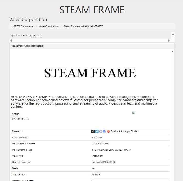 Valve зарегистрировала торговую марку Steam Frame которая может относиться к разным категориям устройств от консолей до VR гарнитур В сети есть 2 версии что это может быть По одной версии речь идёт об автономной VR системе Deckard слухи о которой ходят давно и релиз которой ожидают до конца 2025 года По другой о стационарной игровой консоли Ранее в Geekbench засветилось устройство Valve Fremont с процессором AMD Zen 4 и графикой Radeon RX 7600 А как думаете вы чем в итоге окажется Steam Frame