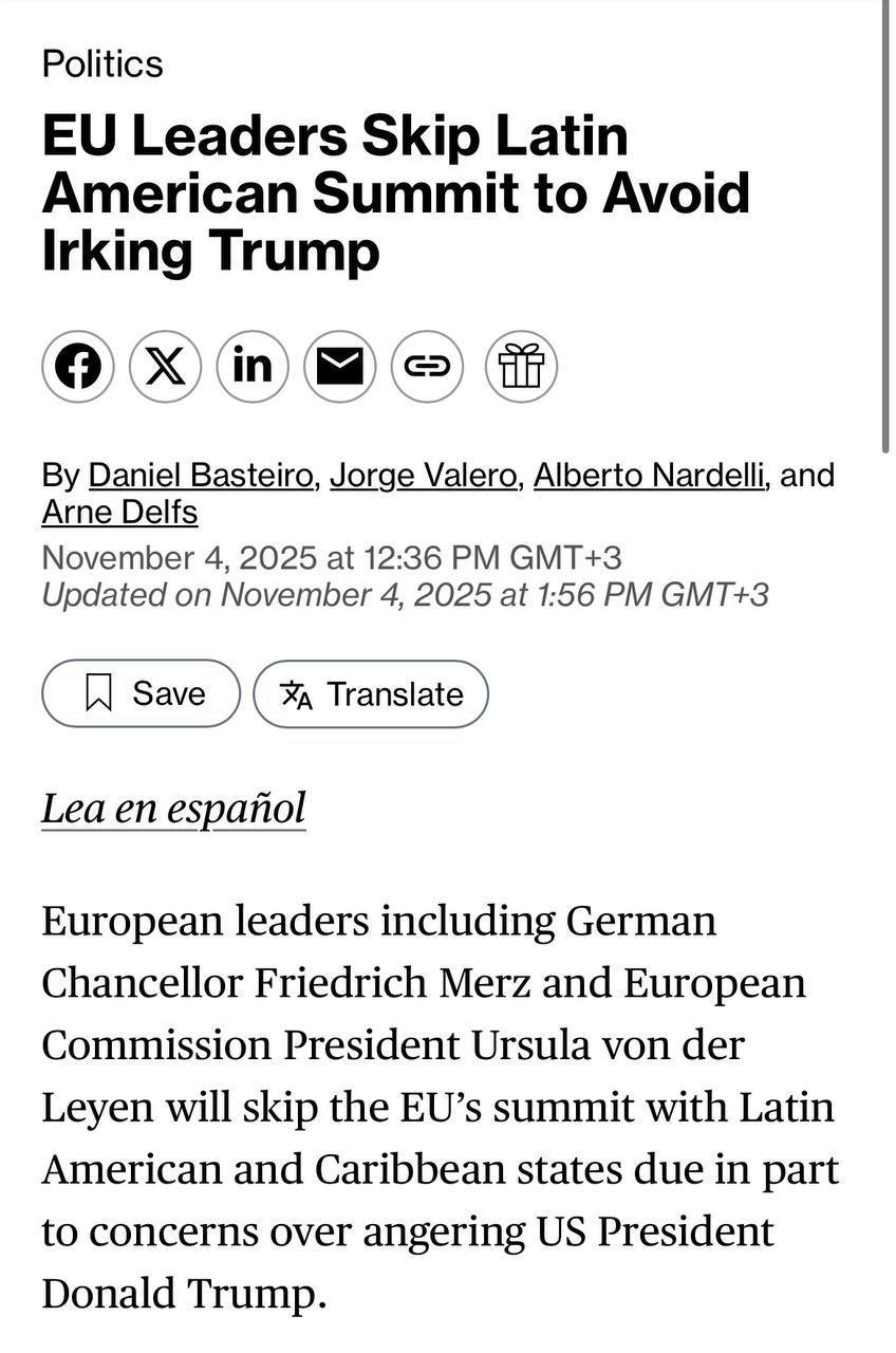 Канцлер ФРГ Мерц и Урсула фон дер Ляйен пропустят саммит ЕС СЕЛАК чтобы не злить Трампа Bloomberg Лишь пять европейских лидеров и три участника от региона Латинской Америки и Карибского бассейна подтвердили что приедут на саммит в Колумбию 9 и 10 ноября По данным агентства политики обеспокоены всё более агрессивной позицией США в отношении региона Речь идёт об американских санкциях против президента Колумбии Густаво Петро а также об угрозах Дональда Трампа применить силу против Венесуэлы Подпишись RogandarNEWs мы в MAX