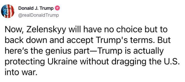 Зеленскому остаётся только отступить и принять условия Трампа.  • Репост с такими словами появился на странице президента США в соцсети Truth Social.  • Там также написано, что Трампа не стоит недооценивать, ведь он «на десять ходов впереди всех в этой партии».