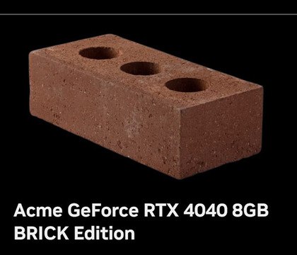 На официальном сайте NVIDIA был замечен кирпич с 8 ГБ видеопамяти — VideoCardz Журналистам портала VideoCardz пришло сообщение, что на официальном американском маркетплейсе NVIDIA продается кирпич. Каково же было их удивление, когда они действительно обнаружили там позицию с Acme GeForce RTX 4040 BRICK Edition. В настоящий момент страница исчезла, однако интернет помнит все. Читать далее