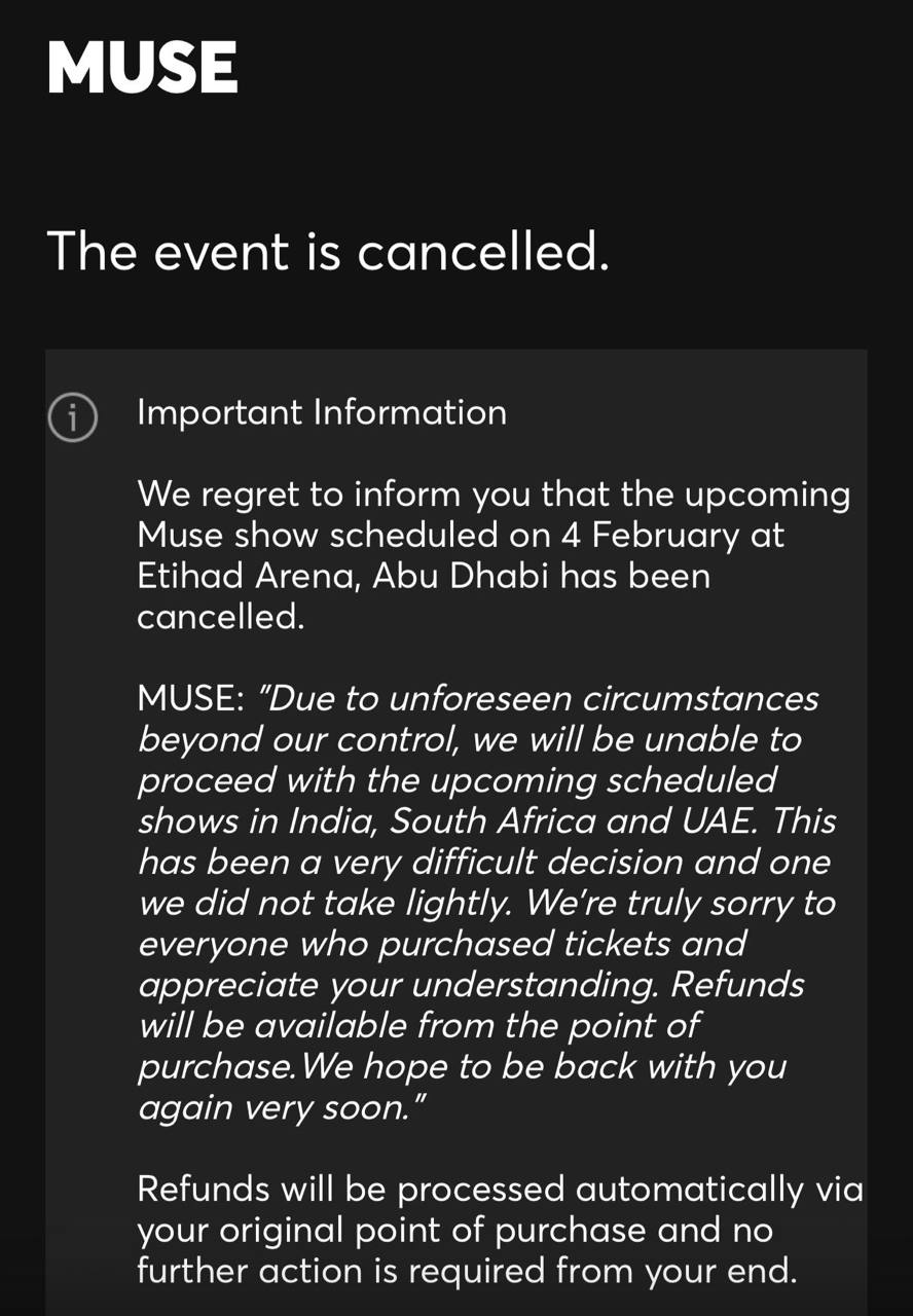 Muse сообщили об отмене концерта в Абу Даби который был запланирован на 4 февраля В официальном сообщении музыканты сослались на внезапно возникшие обстоятельства из за которых проведение шоу стало невозможным Выступление должно было пройти в рамках международного гастрольного тура коллектива Организаторы уверяют что зрителям не придется предпринимать никаких дополнительных действий деньги за билеты будут возвращены автоматически в полном объеме