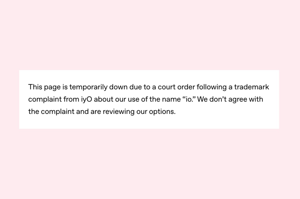 OpenAI удалила упоминания о стартапе Io Джони Айва, о покупке которого объявила в мае 2025 года. На сделку это не повлияет, причина — иск из-за нарушения прав на товарный знак стартапа по разработке слуховых аппаратов Iyo vc.ru/legal/2058138