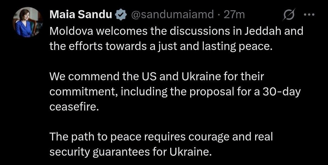 Санду: "Путь к миру требует мужества и реальных гарантий безопасности для Украины"  Президент Молдовы поддержала переговоры в Джидде и инициативу о 30-дневном прекращении огня. Она высоко оценила приверженность США и Украины мирному урегулированию, подчеркнув важность гарантий безопасности для Киева.