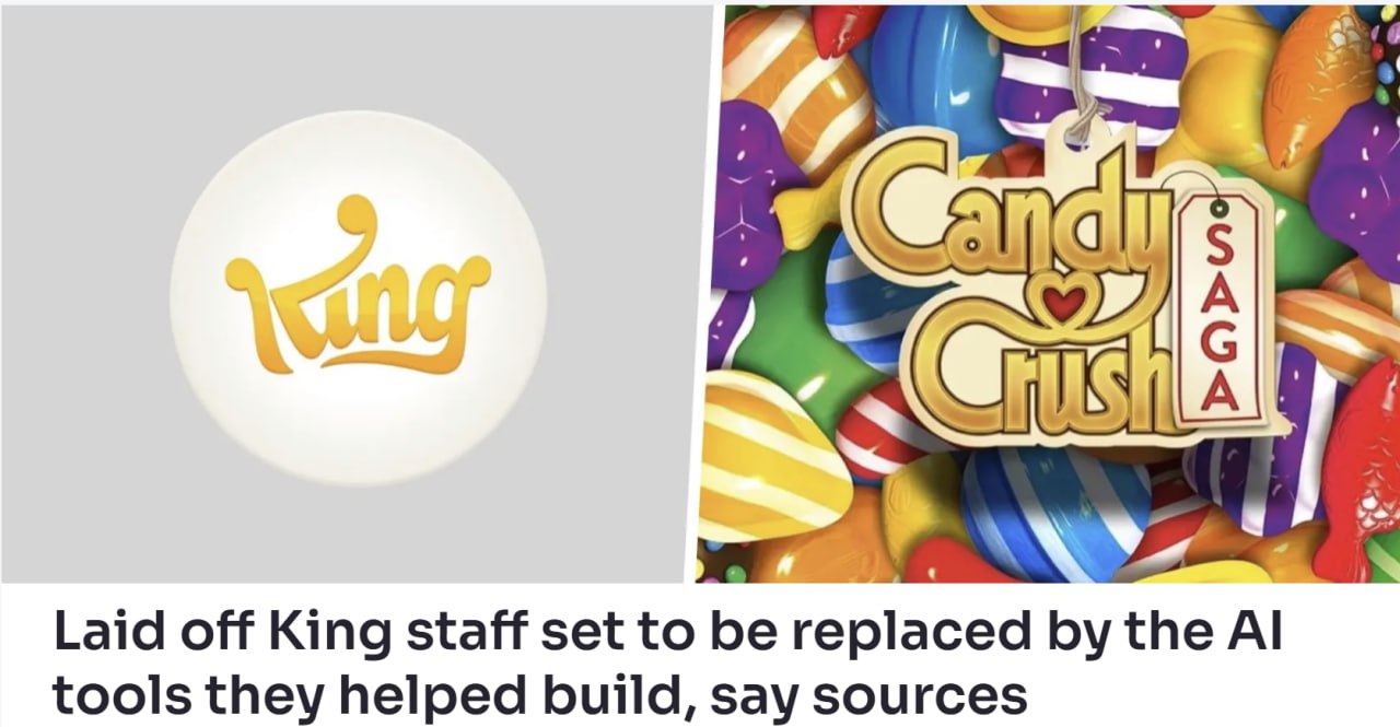 Студия King, разработчик самой популярной три-в-ряд игры Candy Crush, готовится заменить около 200 человек на ИИ. Ирония в том, что многие сотрудники последние несколько лет сами помогали обучать ИИ-системы, на которые их теперь хотят заменить. Это менеджеры, копирайтеры, дизайнеры и другие работники. При этом источники в компании говорят, что отдел кадров King давно похож на «полный бардак». Сам разработчик ситуацию не комментировал.