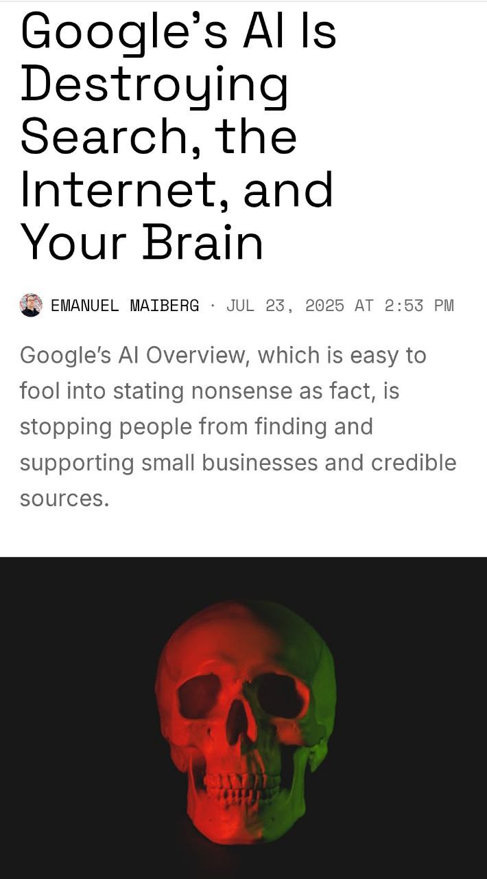 Google уничтожает бизнесы и блоги. 99% людей больше не переходят по ссылкам после ИИ-обзора — они просто читают ответ Google и уходят. Это тоже самое, когда покупатели подходят к двери магазина, смотрят через стекло и не заходят внутрь. Именно это происходит с сайтами после запуска AI Overview. Исследования показали: люди стали кликать по ссылкам в два раза реже. Но это еще не дно — сайты из топа выдачи потеряли до 64% трафика за полгода. Google просто берет чужой контент, пережевывает и выдает пользователям, не отправляя их к первоисточнику. Но самое страшное — сами сводки могут быть опасны. AI Overview советует курить 2-3 сигареты в день беременным, принимать ванну с тостером для снятия стресса, пить мочу при камнях в почках и бегать с ножницами для кардиотренировки. Про клей в пицце уже стало классикой. Финальный босс интернета найден