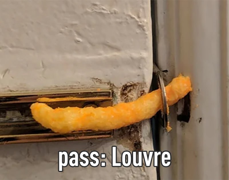 Пароль Louvre слабая защита Лувра Согласно отчетам французских СМИ система видеонаблюдения Лувра была защищена паролем Louvre Программное обеспечение серверов музея оставалось неизменным с 2003 года Аудиты еще в 2014 году предупреждали о серьёзных уязвимостях но меры не были приняты Воры просто подъехали на грузовике и за семь минут обчистили музей Люди считали такие ограбления вымышленными а оказалось что простота пароля была реальной TechGPTNews