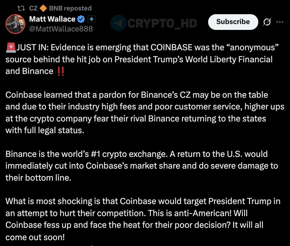 CZ намекнул на участие Coinbase в «заказных вбросах» против Binance. Чанпэн Чжао репостнул твит с обвинениями в адрес биржи Coinbase, якобы именно она была «анонимным источником» Bloomberg, стоящим за разоблачениями против Binance и World Liberty Financial. В посте утверждается, что в Coinbase испугались возможного помилования CZ и возвращения биржи Binance в США, ведь это могло бы ударить по их доле рынка. Ранее: - грозится подать в суд - Binance и Дональд Трамп Crypto Headlines