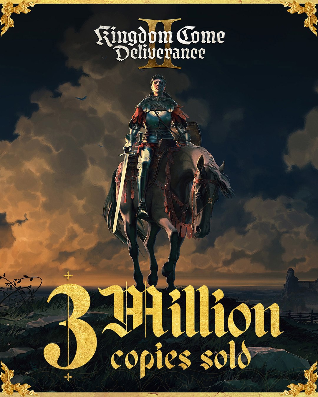 Спустя три месяца после выхода Kingdom Come: Deliverance II, игра разошлась тиражом в 3 миллиона копий и стала одним из основных претендентов на звание игры года. Первая часть достигла показателя в 10 миллионов проданных копий.