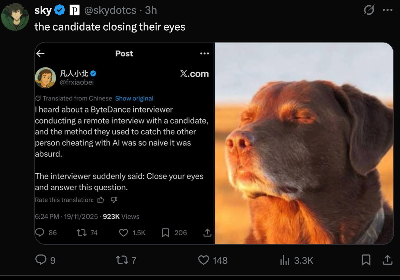 Я пишу про необходимость изменения собеседований в эпоху AI META начинает шевелиться Тот самый азиат Перевод Слышал об собеседующем из ByteDance который проводил удаленное собеседование Способ которым он решил поймать кандидата на жульничестве с использованием ИИ был настолько наивным что это даже абсурдно Интервьюер внезапно сказал Закройте глаза и ответьте на этот вопрос