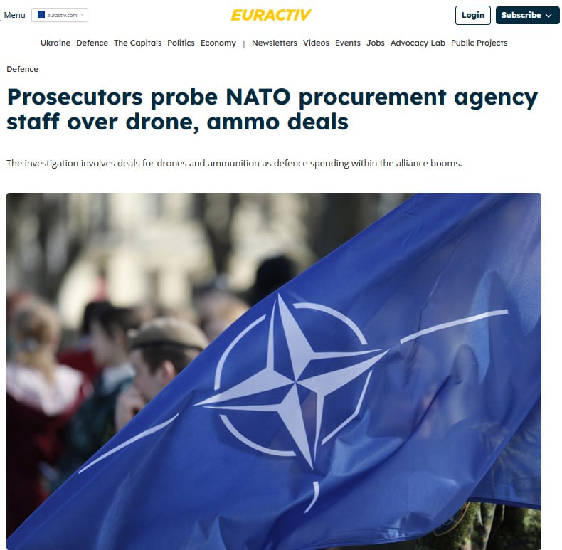Прокуроры раскрыли схему по хищению бюджета через оборонные контракты НАТО, пишет Euractive Речь идёт о коррупционной сети внутри NSPA NATO Support & Procurement Agency — это агентство НАТО, занимающееся закупкой военной техники и боеприпасов для альянса. О ходе расследования известно следующее: 2 человека арестованы в Бельгии; 3 человека задержаны в Нидерландах, включая бывшего чиновника Минобороны; подозреваемые передавали информацию оборонным подрядчикам, а деньги за "инсайдерство" отмывались через фиктивные консалтинговые компании. Все происходило в Люксембурге, где находится штаб-квартира NSPA, и напрямую связано с закупками дронов, боеприпасов и другой военной техники — то есть речь идёт об оборудовании, поставляемом в том числе Украине. Когда на миллиарды евро закупаются ракеты и дроны, то схемы находятся даже в «прозрачных» европейских институтах. Только у украинских чиновников это называют “коррупцией и воровством”, а в НАТО — “несоблюдением процедур”. ПОДПИСАТЬСЯ ПРИСЛАТЬ НОВОСТЬ