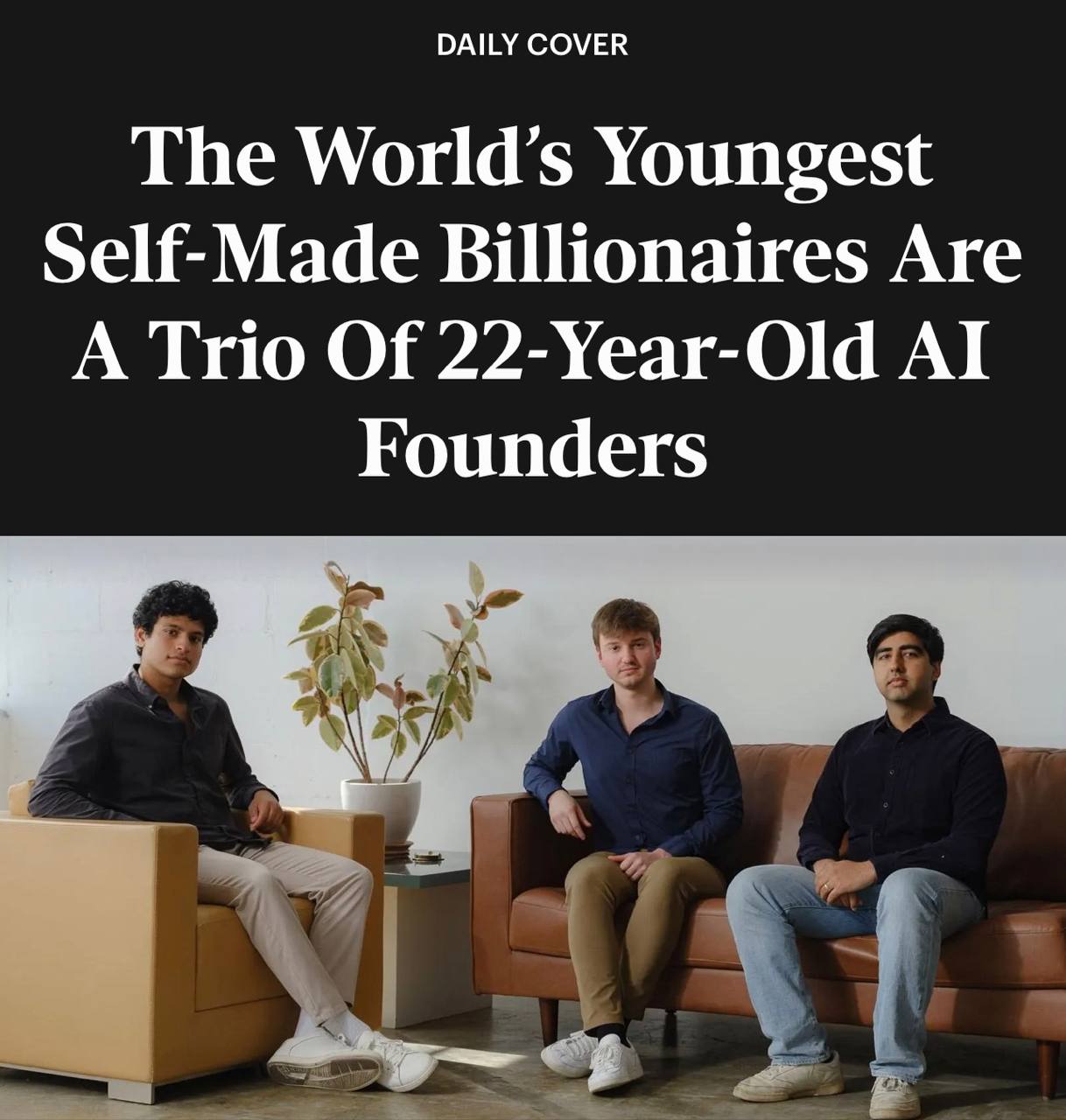 Новых самых молодых миллиардеров мира добившихся успеха самостоятельно объявил Forbes Это трое основателей ИИ стартапа Mercor Они создали компанию занимающуюся поиском людей для обучения нейросетей в крупнейших ИИ лабораториях Mercor оценили в 10 млрд Прошлый рекорд принадлежал Цукербергу ему было 23 года когда он заработал первый 1 млрд investingcorp