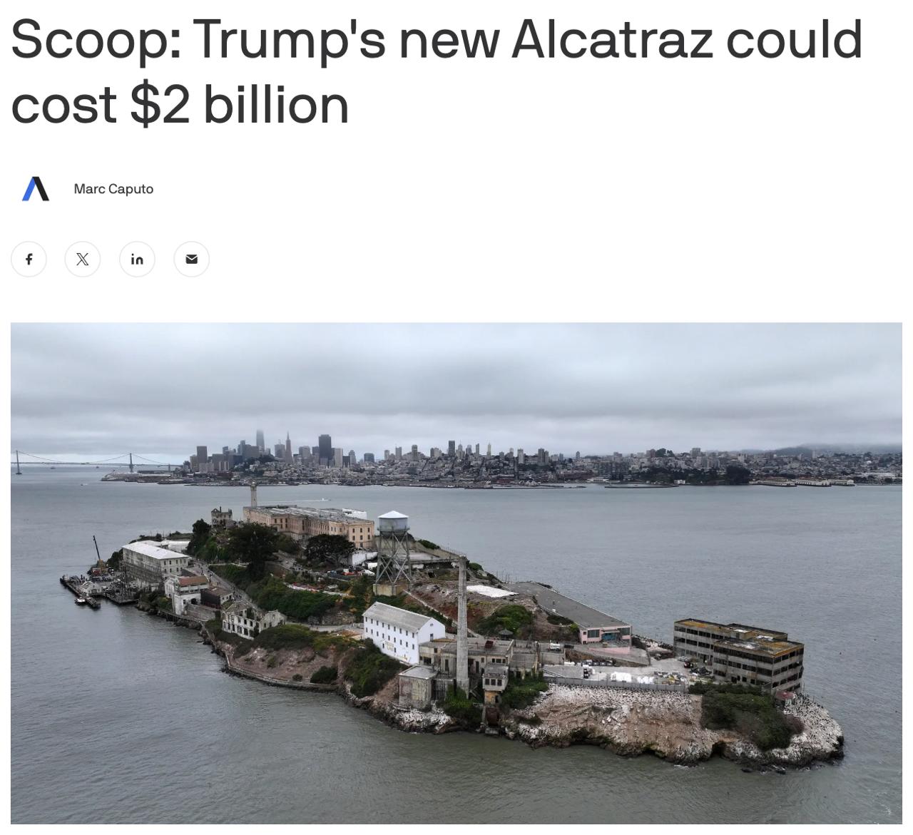 Трамп может потратить $2 млрд на открытие тюрьмы максимального уровня безопасности на острове Алькатрас в заливе Сан-Франциско, пишет Axios со ссылкой на источники. В ныне закрытой тюрьме Алькатрас отбывали наказание Аль Капоне и другие известные заключённые. Она перестала работать в 1963 году по экономическим соображениям: строения приходили в негодность из-за омывающей их воды, продукты и всё необходимое нужно было доставлять на кораблях. Сейчас же Трамп рассматривает вариант с повторным открытием тюрьмы — для этого потребуется снести все старые структуры и начать строительство с нуля.