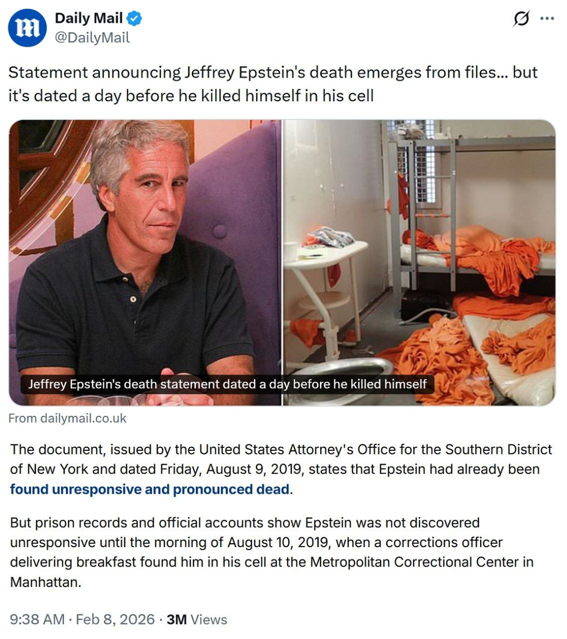 Сообщение о смерти Джеффри Эпштейна обнаруженное в материалах его дела вышло за день до того как он покончил с собой в своей тюремной камере Документ был датирован 9 августа 2019 года и в нем говорилось что Эпштейн был обнаружен без сознания и после чего констатировали его смерть Но на самом деле это случилось 10 августа утром когда в камеру принесли завтрак newsEconomics