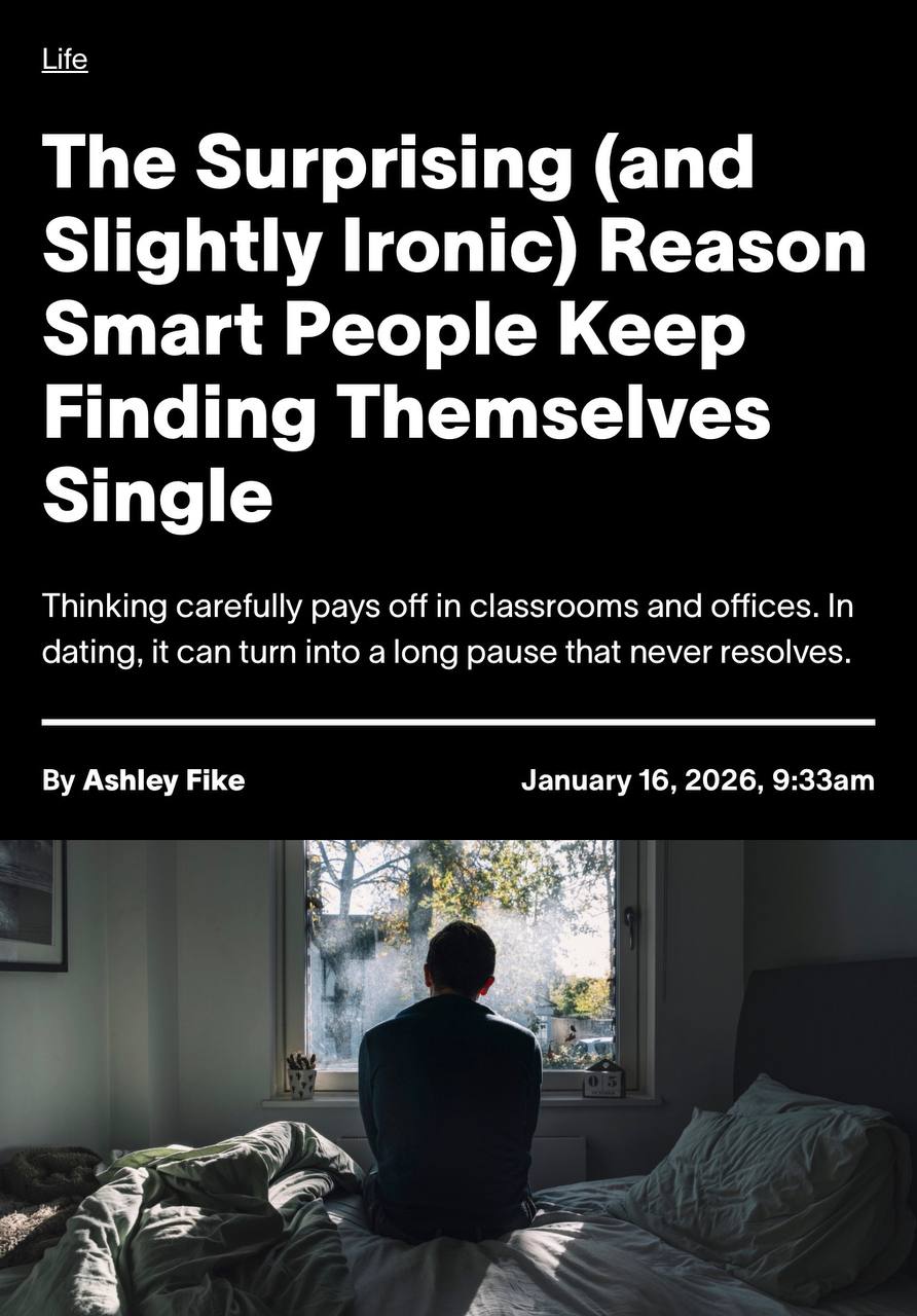 Люди с высоким интеллектом чаще всего оказываются неудачниками в отношениях врачи изучили 17 тысяч человек и выявили паттерн Самые умные и образованные страдали одиночеством Причина проста отсутствие импульсивности и быстрых да не дают зажечь искру рядом с другим человеком Умники много обдумывают происходящее и чрезмерно избирательны что тормозит вступление в отношения Подход успешен в офисах не в любви Так что если у вас нет пары то вы просто слишком умны