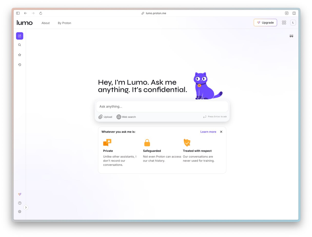 Новый безопасный чат-бот Luma от создателей Proton Mail      Создатели Proton Mail выпустили Luma, первый безопасный чат-бот. Все беседы обещают шифровать и хранить локально.    Luma может искать информацию в интернете, создавать коды и тексты, а также анализировать документы. Доступ к вашим чатам будет исключительно у вас, и их не станут использовать для обучения или отправки данных рекламодателям.    Попробуйте бесплатно по ссылке.    ————————————————     - Канал про тренды из мира IT, технологий, нейросетей и бизнеса.