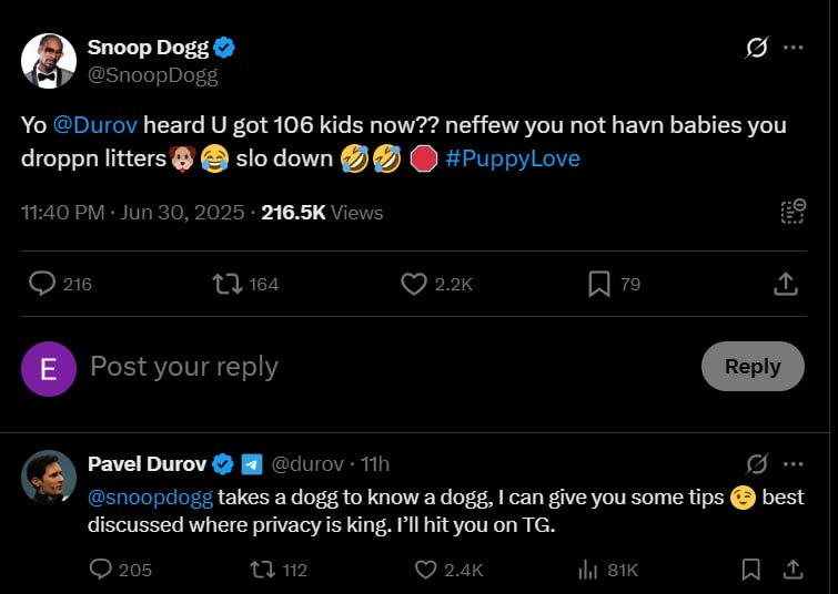 Snoop Dogg ответил на пост Павла Дурова, в котором основатель Telegram заявил, что он отец более ста детей. Слышал, у тебя уже 106 детей. Ты не детей заводишь, а целый выводок. Притормози.  На это гражданин ОАЭ ответил:  Чтобы прочувствовать догга, нужно самому им быть — и заодно пригласил «Снупа» пообщаться в Telegram.  Поменял ли рэпер свои Dogecoin на Toncoin после этой переписки — неизвестно.