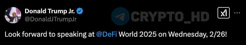 26 февраля Дональд Трамп младший выступит на конференции «DeFi World 2025» – twitter  Crypto Headlines