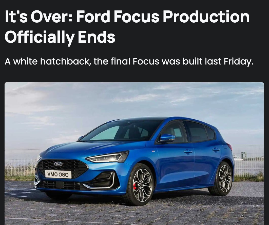 Прощай Ford Focus выпуск автомобиля завершен 14 ноября с производственной линии сошел последний экземпляр знаменитого Ford Focus На смену этой модели пока ничего не предложено Хэтчбэк выпускали 27 лет и за это время было продано свыше 12 миллионов машин Однако в последние годы интерес к нему снизился из за роста популярности электромобилей и кроссоверов Планируется что в 2027 году его заменит гибридный кроссовер DeepTechNET Канал про тренды из мира IT технологий нейросетей и бизнеса