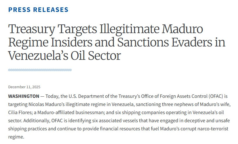США ввели санкции против родственников Мадуро и компаний по транспортировке венесуэльской нефти Управление по контролю за иностранными активами OFAC Минфина США ввело санкции против трёх племянников жены президента Венесуэлы Николаса Мадуро Силии Флорес Под ограничения попали Эфраин Антонио Кампо Флорес Фраки Франсиско Флорес де Фрейтас и Карлос Эрик Мальпика Флорес Также в список попали бизнесмен Рамон Карретеро Наполитано и шесть компаний занимающихся транспортировкой венесуэльской нефти Целью этих мер является борьба с наркотрафиком коррупцией и финансированием режима Мадуро через доходы от продажи нефти Санкции отменяют помилование которое Джо Байден предоставил в 2022 году нарко племянникам Мадуро Их арестовали в 2015 году по подозрению в попытке провоза кокаина в США Компании попавшие под санкции Myra Marine Limited Маршалловы острова судно WHITE CRANE Arctic Voyager Incorporated Маршалловы острова KIARA M Poweroy Investment Limited Британские Виргинские острова H CONSTANCE Ready Great Limited Маршалловы острова LATTAFA Sino Marine Services Limited Великобритания TAMIA Full Happy Limited Маршалловы острова MONIQUE Эти компании обвиняются в различных махинациях чтобы обойти санкции Среди них манипуляции с GPS для скрытия загрузки нефти в Венесуэле и её последующей транспортировки в Азию в 2025 году Все активы указанных лиц и компаний в США заблокированы Сделкам с ними также запрещено осуществляться
