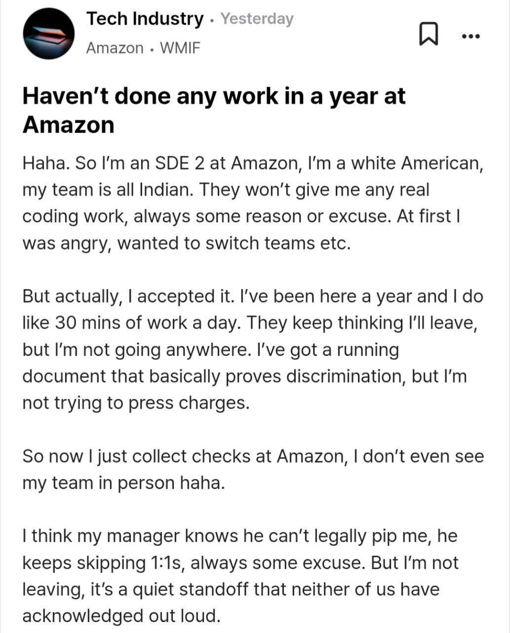 Айтишник в Amazon получает $12 000 в месяц за 30 минут работы. Американский разработчик оказался в команде, где индийские коллеги и тимлид игнорируют его — теперь он формально числится сотрудником, фактически не выполняя задач, но сохраняя зарплату.