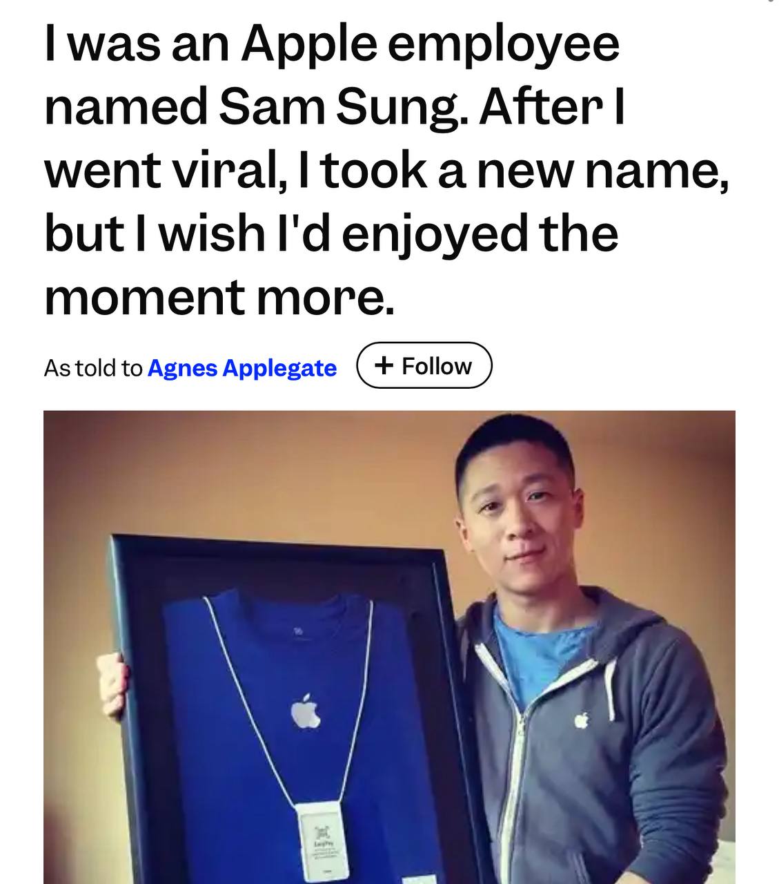 Apple запрещала сотруднику по имени Sam Sung представляться своим именем чтобы бренд не пересекался с главным конкурентом Парень работал в визитном центре и один из посетителей сфотографировал бейдж с его именем После этого в сети образовалась волна мемов которая сразу дошла до руководства Менеджеры запретили ему представляться собой и забрали визитки Sam Sung ушел из компании через год и не выдержав мемного давления изменил фамилию на Struan О болезненной ситуации парень смог рассказать журналистам только спустя 12 лет У кого то Apple забрала зарядку У него фамилию