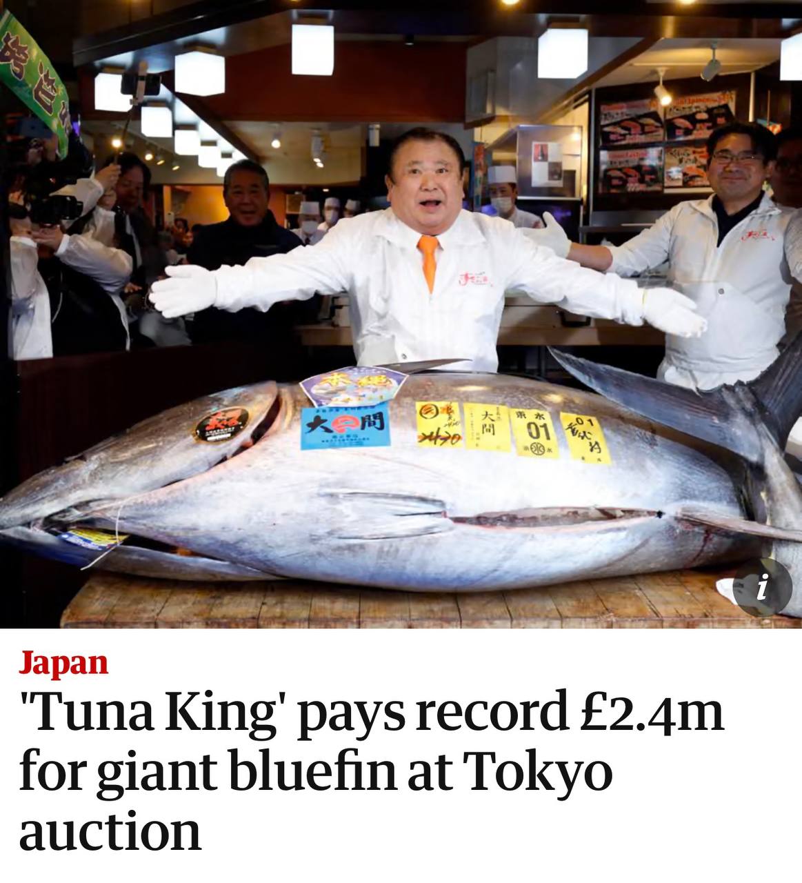 Голубого тунца за 255 млн продали на аукционе в Токио пишет The Guardian Крупная рыба весом 243 кг была куплена по цене элитной недвижимости в центре Москвы Её приобрел владелец сети суши ресторанов По его словам он хотел купить рыбу немного дешевле но цена взлетела слишком быстро Тунца разделали и приготовили из него суши Я был удивлён ценой Я надеюсь что съев этого тунца как можно больше людей почувствуют прилив сил покупатель investingcorp