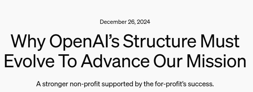 OpenAI объявила о планах изменить свою корпоративную структуру. Слухи об этом ходили уже несколько месяце, но сегодня компания первый раз рассказала план публично.  В 2015 году OpenAI создавалась как некоммерческая организация, целью которой было достижение AGI — сильного ИИ. В 2019-м под контролем НКО появилась OpenAI LP — коммерческая структура, сверхприбыль от которой решили направлять на финансирование основной деятельности OpenAI.  Но и эта структура не может обеспечить достаточно финансов. И инвесторы готовы поддержать OpenAI, но для этого компании требуется новая реорганизация.  Теперь коммерческое крыло OpenAI превратится в Общественно-полезную корпорацию штата Делавэр. Фактически, это обычная коммерческая компания, но ее целью провозглашается не только максимизация прибыли, а достижение конкретной общественной цели  даже в ущерб выгоде . В данном случае это изначальная цель OpenAI — получение доступного и полезного AGI.  Некоммерческая структура OpenAI  продолжит работать в сфере благотворительности.