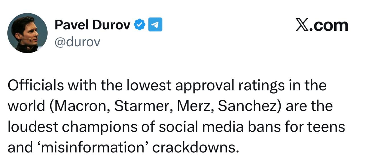 Дуров прокомментировал заявления европейских властей об ограничении соцсетей для подростков Чиновники с самыми низкими рейтингами одобрения в мире Макрон Стармер Мерц и Санчес громче всех выступают за запреты социальных сетей для подростков и за жёсткие меры против так называемой дезинформации Подпишись на ПУЛ N3 MAX