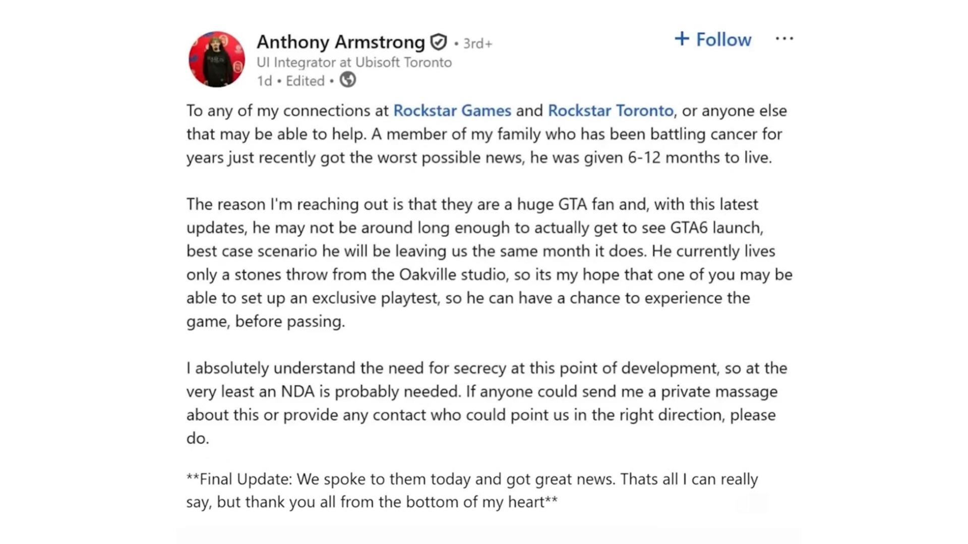 Возможно один фанат уже скоро поиграет в GTA VI В декабре один из сотрудников Ubisoft обратился к Rockstar Games с просьбой дать поиграть в GTA VI его родственнику больному раком который является большим поклонником серии и может не дожить до релиза игры На днях разработчик дополнил пост написав что они получили отличные новости от Rockstar Games однако подробностями поделиться он не может Сейчас пост уже удалён причина не уточняется но в сети полагают что это может быть из за некоего соглашения с Rockstar Rozetked Подписаться