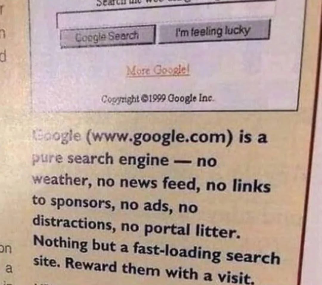 Интернет, который мы потеряли: в соцсетях обнаружили рекламу Google 1999 года. Что раньше обещала компания: Google — чисто поисковая система без погоды, ленты новостей, ссылок на спонсоров, рекламы, отвлекающих факторов и другого мусора. Только быстрый поисковик. Рядом — выдача Google в 2025 году. Четыре рекламы подряд, затем большой блок ответа ИИ.