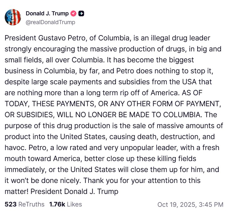 Дональд Трамп назвал президента Колумбии Густаво Петро лидером нелегального наркобизнеса активно поощряющим массовое производство наркотиков По словам американского президента производство наркотиков по всей Колумбии стало крупнейшим бизнесом страны Однако власти несмотря на выплаты от США не борются с ним а вещества в огромных количествах продолжают поступать в Америку Трамп заявил что с этого дня республика больше не будет получать субсидии от США С сегодняшнего дня эти выплаты или любая другая форма субсидий больше не будут производиться Колумбии Петро низкорейтинговый и непопулярный лидер с наглым поведением по отношению к Америке Лучше бы немедленно закрыл эти поля смерти иначе Штаты закроют их за него и это будет сделано некрасиво написал он в соцсети Truth IZ RU в Telegram в MAX