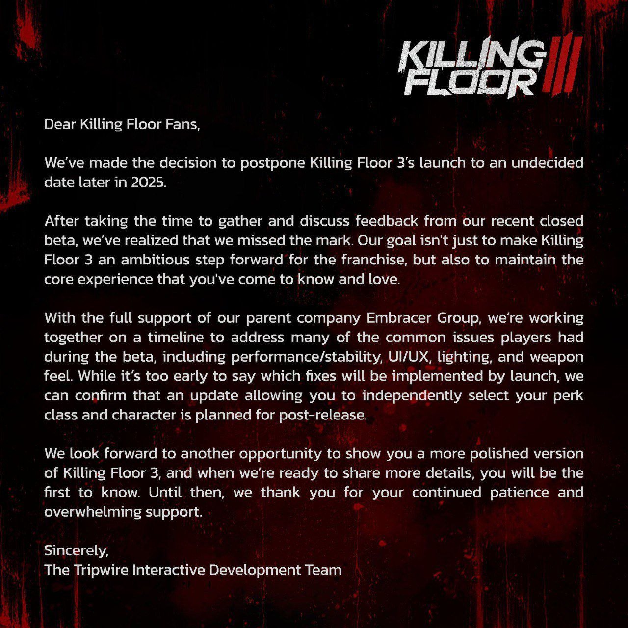 Killing Floor 3 перенесли на неопределенный срок.  У игры прошли закрытые тесты, разрабам все не понравилось и те решили все нахрен переделать.     Большую часть предзаказов отменят и игрокам вернут деньги.  Ну, лучше так, чем говно делать     Дынька ;3