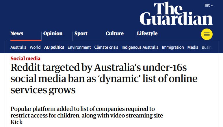 Правительство Австралии запретило детям до 16 лет доступ к форуму Reddit и стриминговой платформе Kick тесно аффилирована с онлайн казино Эти сервисы присоединились к ранее запрещённым для юных пользователей Facebook Snapchat Instagram X YouTube и TikTok Далее запрет может быть распространён на Roblox Discord Steam и Sora от OpenAI Обо всём этом на пресс конференции объявили министр связи Австралии Аника Уэллс и комиссар по вопросам электронной безопасности Джули Инман Грант Компании были заблаговременно уведомлены о том что они подпадают под запрет который вступит в силу через 35 дней и что они должны принять меры по запрету контента для лиц младше 16 лет иначе им грозят штрафы в размере до 49 5 млн долларов Ответственность ложится на сами платформы которые должны самостоятельно оценить подпадают ли они под запрет с помощью инструмента оценки разработанного правительством Платформы обязаны сами каждый день задумываться о том будут ли они подпадать под действие закона Если они до сегодняшнего дня не задумывались об этом то это их личное дело Правительство пока не включило в запрет Roblox потому что основной целью платформы являются игры а не чат или социальные сети но она на грани попадания в список запрещёнки Правительство будет следить за номинантами на запрет если те начнут внедрять сервисы которые больше похожи на функционал социальных сетей чем онлайн игр то они будут запрещены для детей Это динамический список и он постоянно будет меняться Правительство будет отслеживать миграционные потоки пользователей переходящих с запрещённых платформ на те которые пока не попали под запрет чтобы вовремя дополнять список Ожидается что платформы сами будут сообщать правительству о любом значительном притоке пользователей Правительство признаёт что дети открыто обсуждают в социальных сетях способы обойти запрет но дети есть дети и многие подобные попытки скорее всего будут пресечены благодаря технологическим изменениям предусмотренным законодательством Принадлежат Meta признанной в России экстремистской и запрещённой организации ЯР о PR
